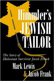 Himmler's Jewish Tailor: The Story of Holocaust Survivor Jacob Frank (Religion, Theology and the Holocaust)