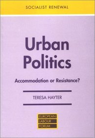 Urban Politics: Accommodation or Resistance (Socialist Renewal)