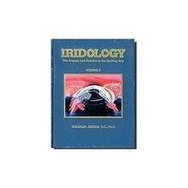 Iridology: Science and Practice in the Healing Arts/Illustrated With Charts and Grids (Iridology)