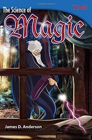 The Science of Magic (Time for Kids Nonfiction Readers)