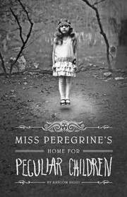 Miss Peregrine's Home for Peculiar Children (Miss Peregrine's Peculiar Children, Bk 1)