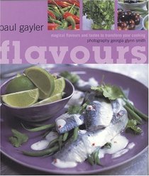 Flavours: Magical Flavours and Tastes to Transform Your Cooking