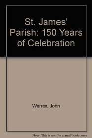 St. James' Parish: 150 Years of Celebration