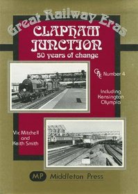 Clapham Junction: 50 Years of Change (Great Railway Eras)