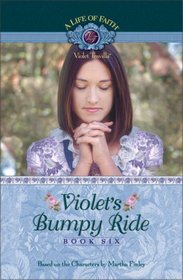 Violet's Bumpy Ride (Violet Travilla: A Life of Faith, Bk 6)