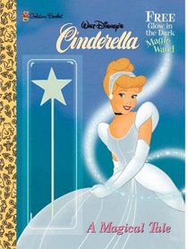 Walt Disney's Cinderella: A Magical Tale (Walt Disney's Cinderella)