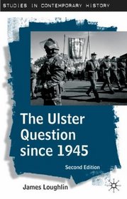 The Ulster Question Since 1945 (Studies in Contemporary History)