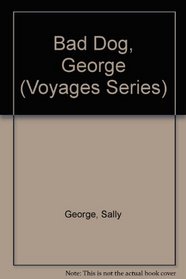 Bad Dog, George (Voyages (Santa Rosa, Calif.).)