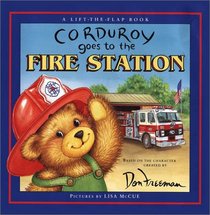 Corduroy Goes to the Fire Station:  A Lift-the-Flap Book