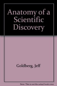 Anatomy of a Scientific Discovery