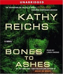 Bones to Ashes (Temperance Brennan, Bk 10) (Audio CD) (Unabridged)