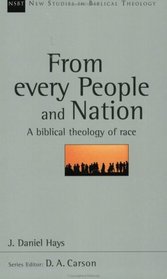From Every People and Nation: A Biblical Theology of Race (New Studies in Biblical Theology)