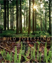 Wild Foresting: Practicing Nature's Wisdom