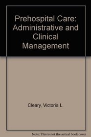 Prehospital Care: Administrative and Clinical Management