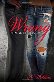 Wrong (Breaking the Rules Series) (Volume 2)