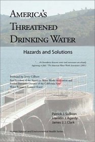 America's Threatened Drinking Water: Hazards and Solutions