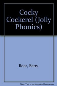 Cocky Cockerel (Jolly Phonics)