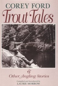 Trout Tales and Other Angling Stories: And Other Angling Stories