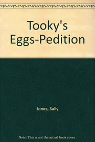 Tooky's Eggs-Pedition