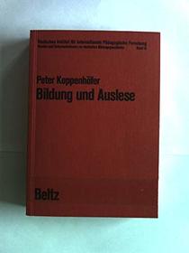Bildung und Auslese: Untersuchungen zur sozialen Herkunft d. hoheren Schuler Badens 1834/36-1890 (Studien und Dokumentationen zur deutschen Bildungsgeschichte) (German Edition)