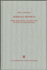 Athena's epithets: Their structural significance in plays of Aristophanes (Beitrage zur Altertumskunde)