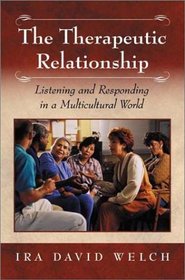 The Therapeutic Relationship: Listening and Responding in a Multicultural World (Developments in Clinical Psychology)