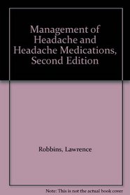 Management of Headache and Headache Medications, Second Edition