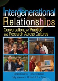 Intergenerational Relationships: Conversations On Practice And Research Across Cultures