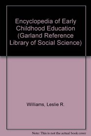 ENCY EARLY CHILDHOOD EDUC (Garland Reference Library of Social Science)