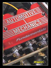 Automotive Mechanics: Fundamentals (8): How and Why of the Design, Construction and Operation ...: How and Why of the Design, Construction, and Operation of Modern Automotive Systems and Units.