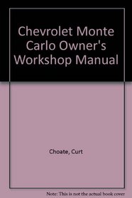 Haynes Chrevrolet Monte Carlo Owner's Manual: 1970-1988 (Haynes Owners Workshop Manuals)