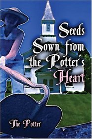 Seeds Sown from the Potter's Heart