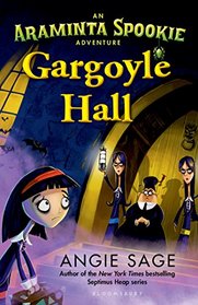 Gargoyle Hall: An Araminta Spookie Adventure