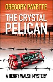 The Crystal Pelican (Henry Walsh, Bk 3)