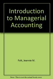 Study Guide and Workbook for use with Introduction to Managerial Accounting