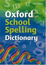 Oxford School Spelling Dictionary 2008