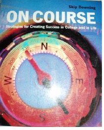 On Course: Strategies for Creating Success in College and in Life