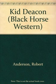 Kid Deacon (Black Horse Western)