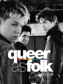 Queer as Folk : The Book (Queer as Folk)