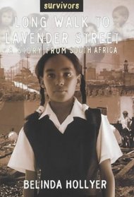 A Long Walk to Lavender Street: A Story from South Africa (Survivors)
