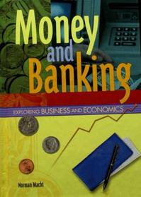 Money and Banking (Exploring Business and Economics)
