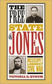 The Free State of Jones: Mississippi's Longest Civil War