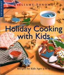 Kids Holiday Cooking (Williams-Sonoma Lifestyles)