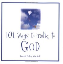 101 Ways to Talk to God