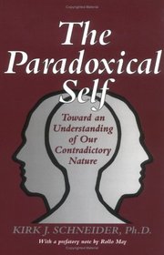 The Paradoxical Self:  Toward an Understanding of Our Contradictory Nature