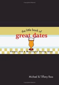 The Little Book of Great Dates: Unique, Fun and Meaningful Dating Ideas (Little Book Of... (Barbour))