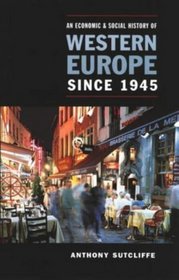 Western Europe Since 1945: An Economic and Social History