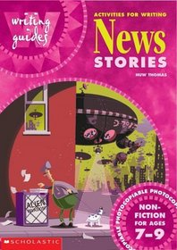 Activities for Writing News Stories 7-9 (Writing Guides)