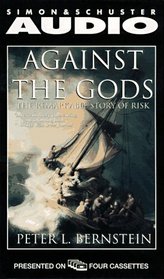 Against the Gods : The Remarkable Story of Risk