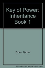 Key of Power: Inheritance Book 1